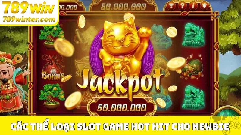 Các thể loại slot game hot hit cho newbie
