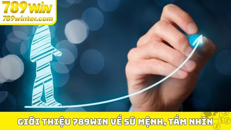 Giới thiệu 789Win về sứ mệnh, tầm nhìn