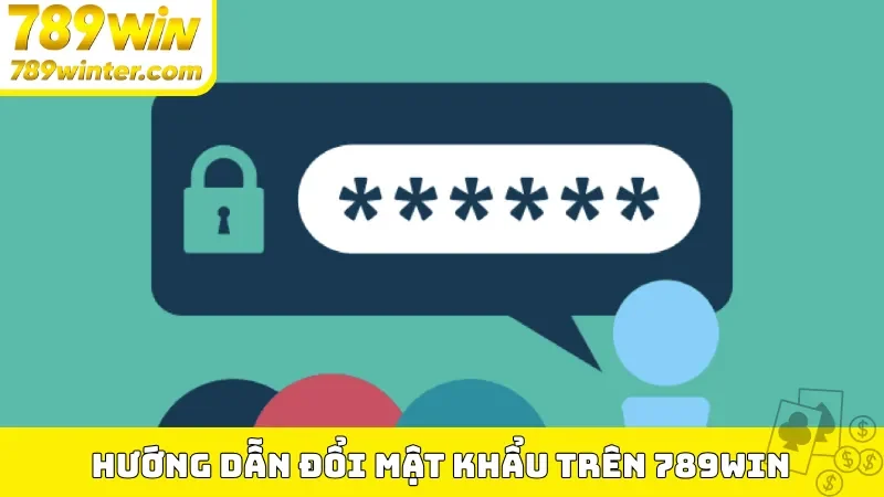 Hướng dẫn đổi mật khẩu trên 789Win